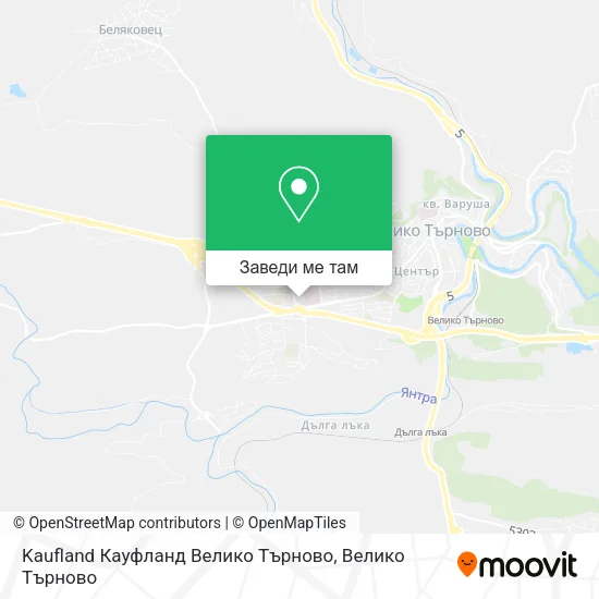 Kaufland Кауфланд Велико Търново карта