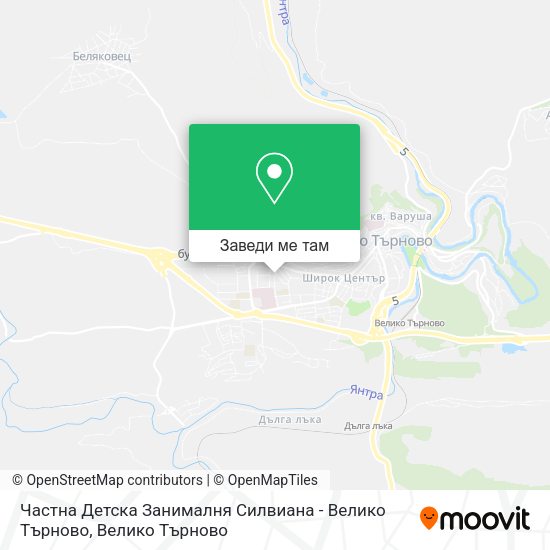 Частна Детска Занималня Силвиана - Велико Търново карта