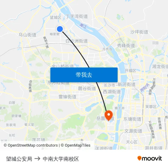 望城公安局 to 中南大学南校区 map