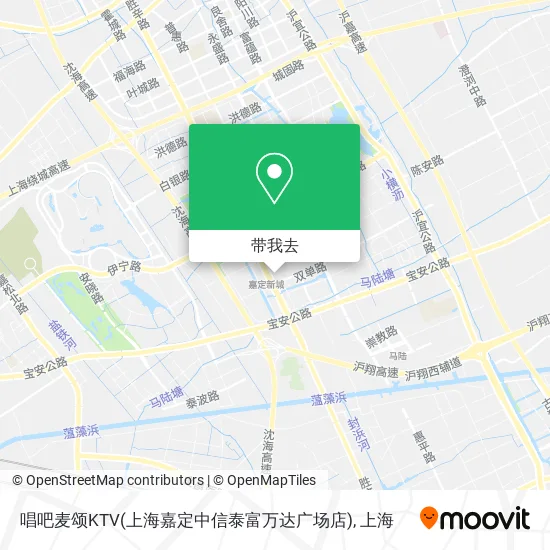 唱吧麦颂KTV(上海嘉定中信泰富万达广场店)地图
