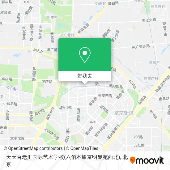 天天百老汇国际艺术学校(六佰本望京明显苑西北)地图