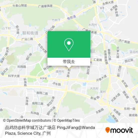 品鸡坊@科学城万达广场店 PingJiFang@Wanda Plaza, Science City地图