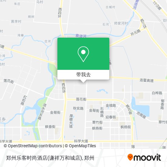 郑州乐客时尚酒店(谦祥万和城店)地图