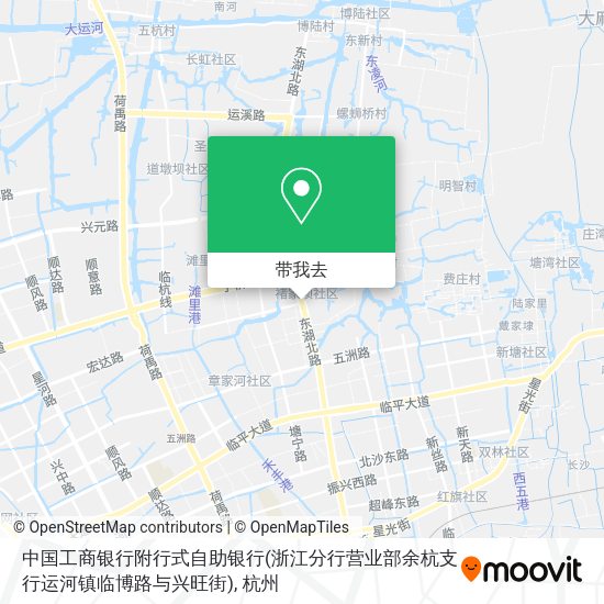 中国工商银行附行式自助银行(浙江分行营业部余杭支行运河镇临博路与兴旺街)地图