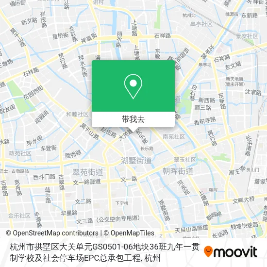 杭州市拱墅区大关单元GS0501-06地块36班九年一贯制学校及社会停车场EPC总承包工程地图