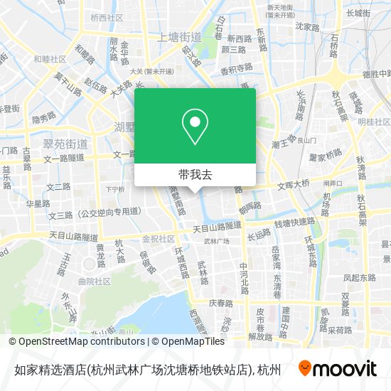 如家精选酒店(杭州武林广场沈塘桥地铁站店)地图