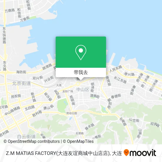 Z.M MATIAS FACTORY(大连友谊商城中山店店)地图