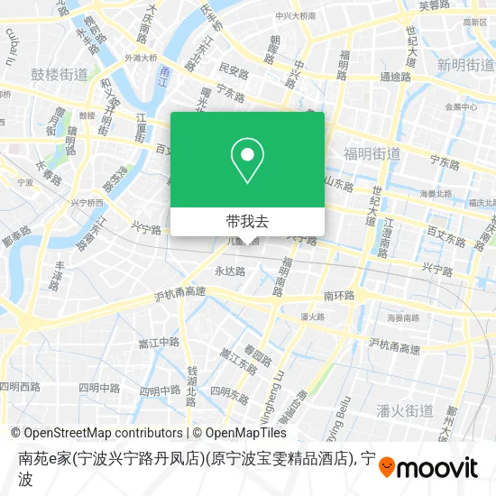 南苑e家(宁波兴宁路丹凤店)(原宁波宝雯精品酒店)地图
