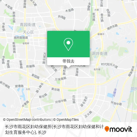 长沙市雨花区妇幼保健所(长沙市雨花区妇幼保健和计划生育服务中心)地图