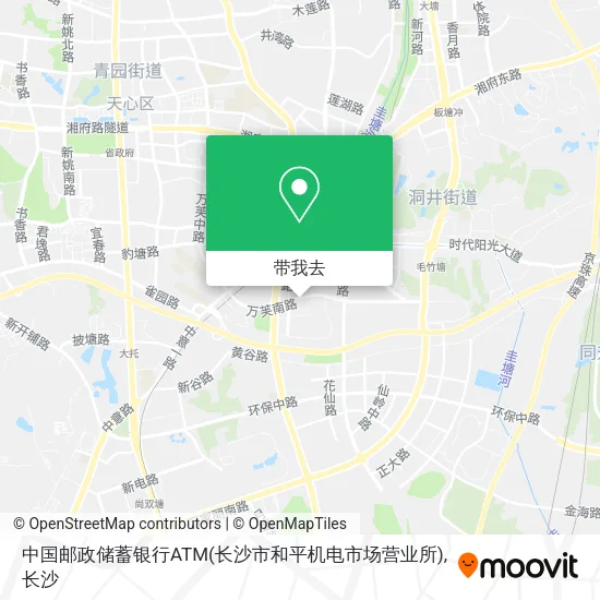 中国邮政储蓄银行ATM(长沙市和平机电市场营业所)地图