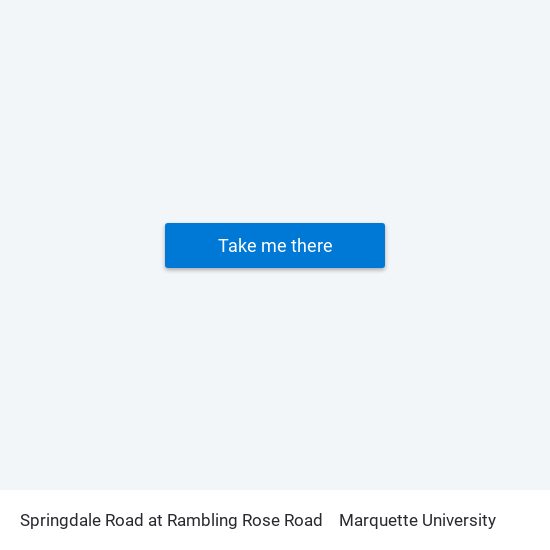 Springdale Road at Rambling Rose Road to Marquette University map