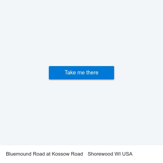 Bluemound Road at Kossow Road to Shorewood WI USA map
