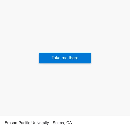 Fresno Pacific University to Selma, CA map