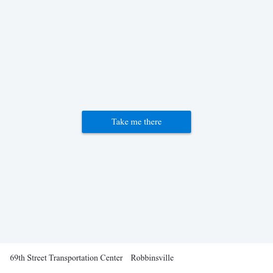 69th Street Transportation Center to Robbinsville map