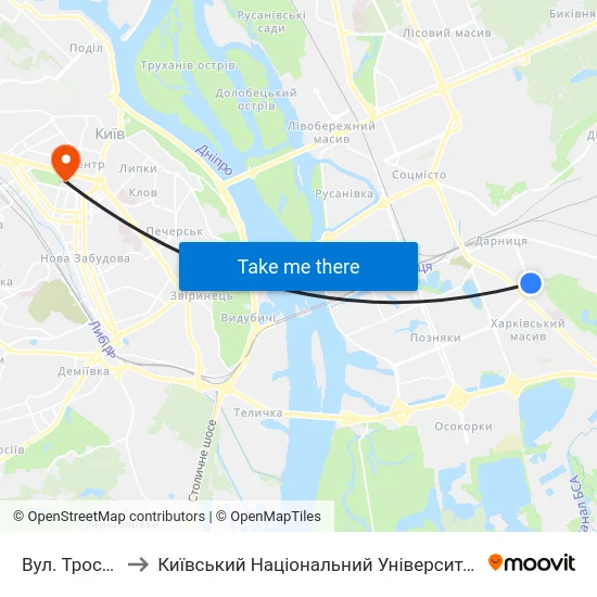 Вул. Тростянецька to Київський Національний Університет Імені Тараса Шевченка map