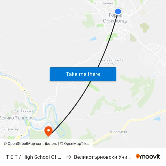 Т Е Т / High School Of Electrical Engineering And Electronics to Великотърновски Университет ""Св. Св. Кирил И Методий"" map