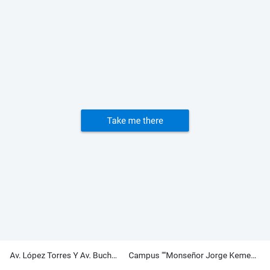 Av. López Torres Y Av. Buchardo to Campus ""Monseñor Jorge Kemerer"" map