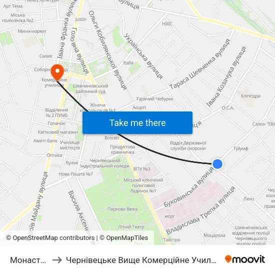 Монастир to Чернівецьке Вище Комерційне Училище map