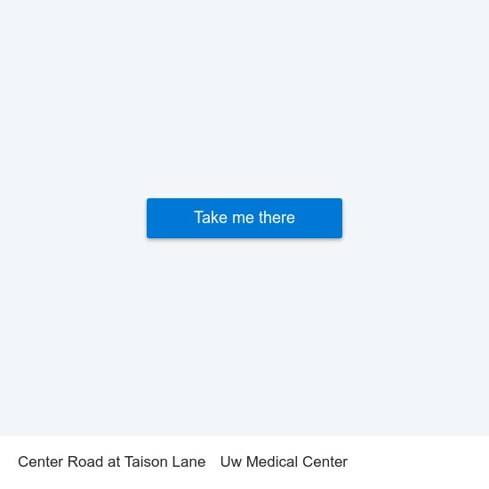 Center Road at Taison Lane to Uw Medical Center map