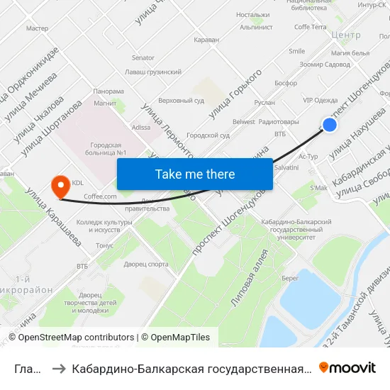 Главпочтамт to Кабардино-Балкарская государственная сельскохозяйственная академия имени В.М. Кокова. map