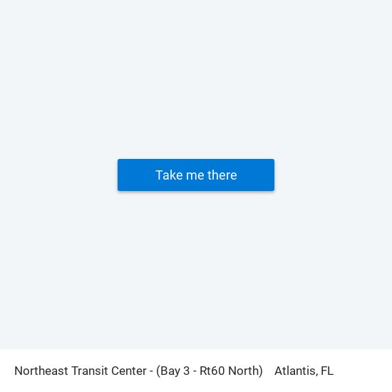 Northeast Transit Center - (Bay 3 - Rt60 North) to Atlantis, FL map