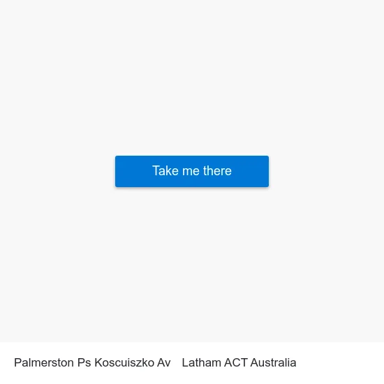 Palmerston Ps Koscuiszko Av to Latham ACT Australia map