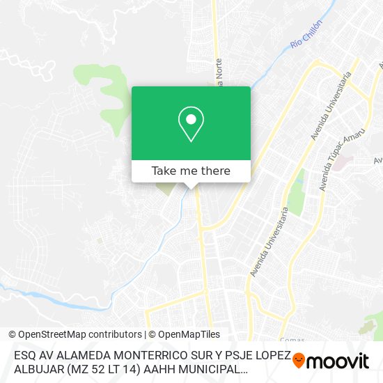 ESQ  AV  ALAMEDA MONTERRICO SUR Y PSJE LOPEZ ALBUJAR (MZ 52  LT 14) AAHH MUNICIPAL CHILLON map