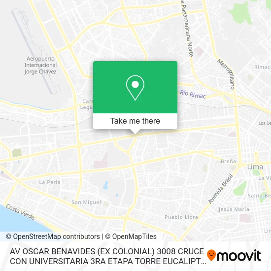 Mapa de AV  OSCAR BENAVIDES (EX COLONIAL) 3008 CRUCE CON UNIVERSITARIA 3RA ETAPA TORRE EUCALIPTO CONDOMINO