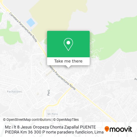 Mz i lt 8 Jesus Oropeza Chonta Zapallal PUENTE PIEDRA Km 36 300 P norte paradero fundicion map