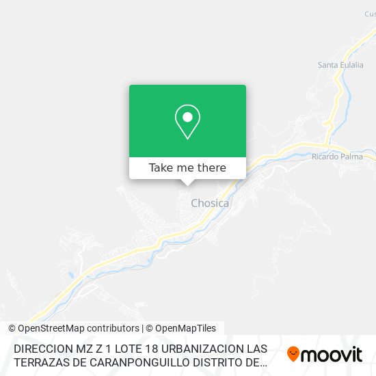 DIRECCION  MZ  Z 1 LOTE 18   URBANIZACION LAS TERRAZAS DE CARANPONGUILLO  DISTRITO DE CHOSICA map