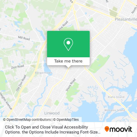 Click To Open and Close Visual Accessibility Options. the Options Include Increasing Font-Size and map