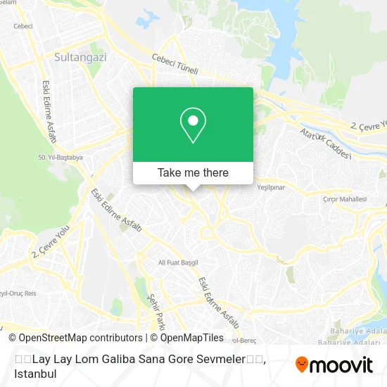 🎵🎵Lay Lay Lom Galiba Sana Gore Sevmeler🎵🎵 map