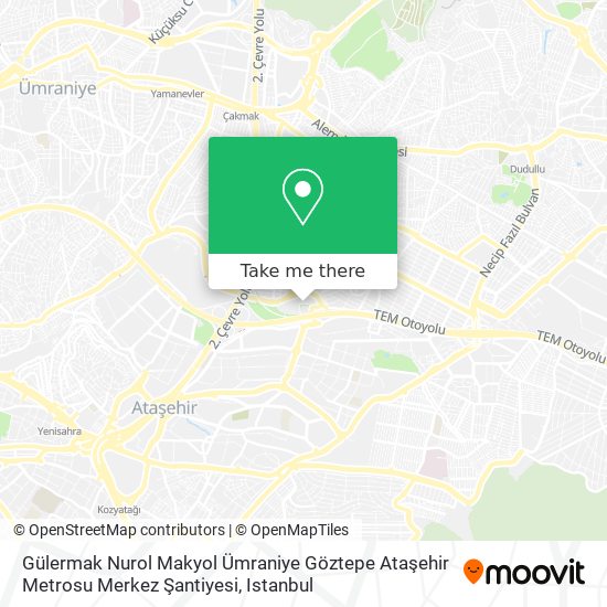 Gülermak Nurol Makyol Ümraniye Göztepe Ataşehir Metrosu Merkez Şantiyesi map