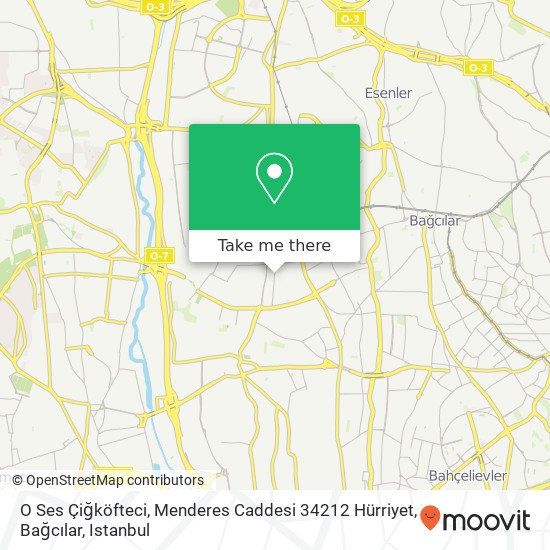 O Ses Çiğköfteci, Menderes Caddesi 34212 Hürriyet, Bağcılar map