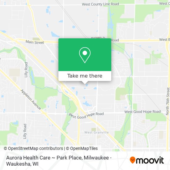 Aurora Health Care ~ Park Place map