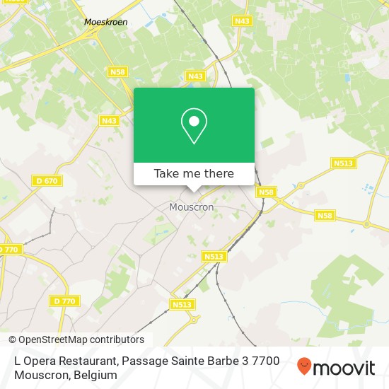 L Opera Restaurant, Passage Sainte Barbe 3 7700 Mouscron map