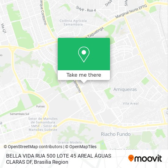 BELLA VIDA  RUA 500  LOTE 45  AREAL  ÁGUAS CLARAS DF map