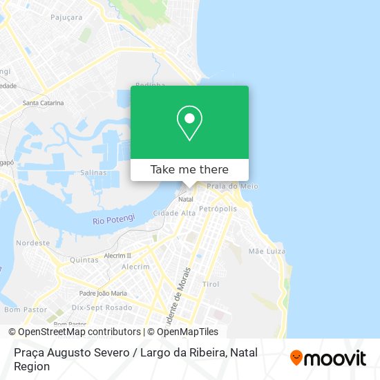 How to get to Praça Augusto Severo / Largo da Ribeira by Bus or Train?