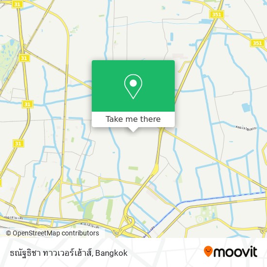 ธณัฐธิชา ทาวเวอร์เฮ้าส์ map