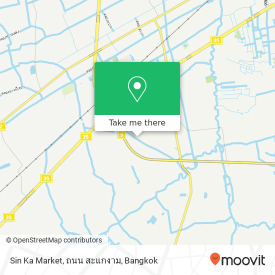 Sin Ka Market, ถนน สะแกงาม map