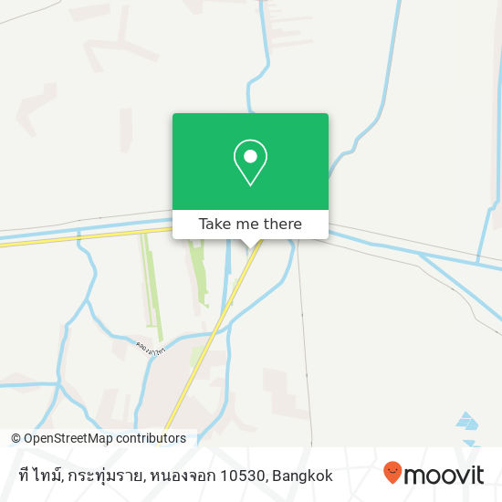 ที ไทม์, กระทุ่มราย, หนองจอก 10530 map