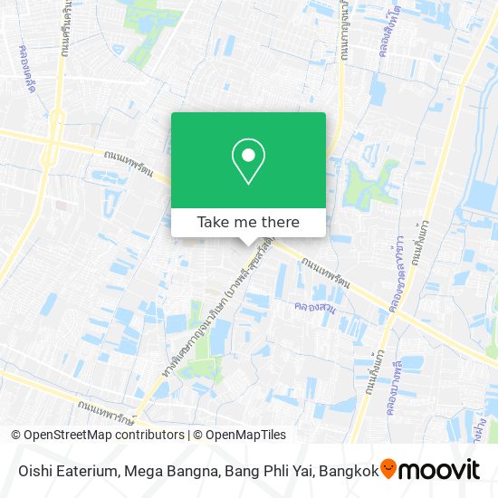 Oishi Eaterium, Mega Bangna, Bang Phli Yai map