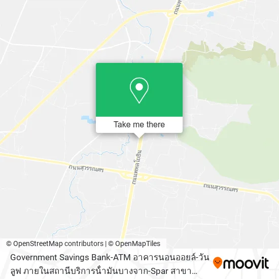 Government Savings Bank-ATM อาคารนอนออยล์-วันลูฟ ภายในสถานีบริการน้ํามันบางจาก-Spar สาขาพหลโยธิน กม map