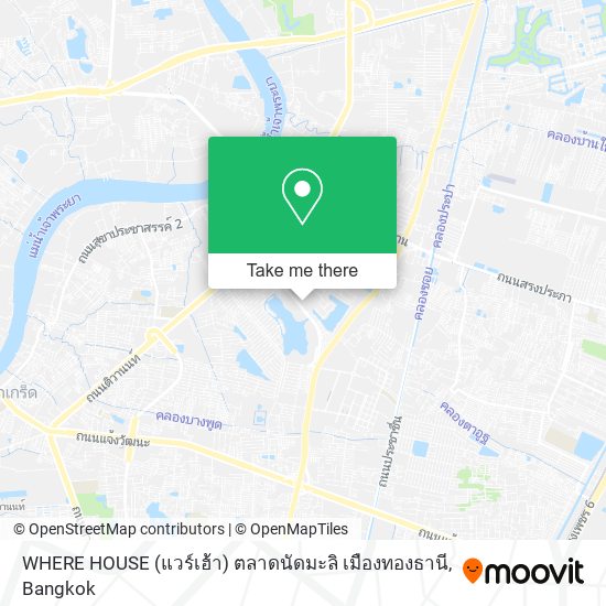 WHERE HOUSE (แวร์เฮ้า) ตลาดนัดมะลิ เมืองทองธานี map