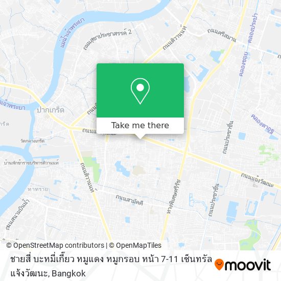 ชายสี่ บะหมี่เกี๊ยว หมูแดง หมูกรอบ หน้า 7-11 เซ็นทรัลแจ้งวัฒนะ map