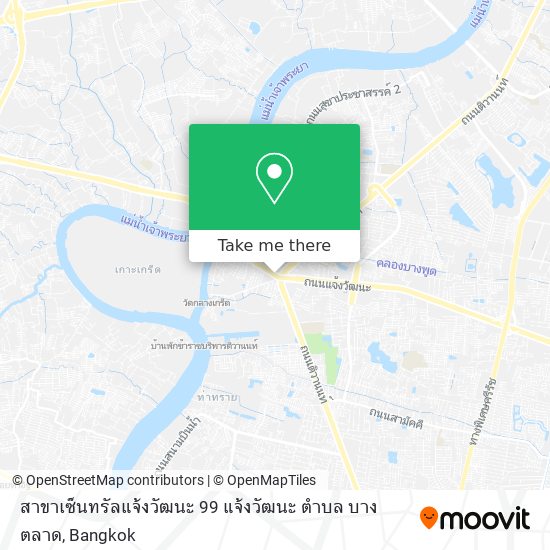 สาขาเซ็นทรัลแจ้งวัฒนะ 99 แจ้งวัฒนะ ตำบล บางตลาด map