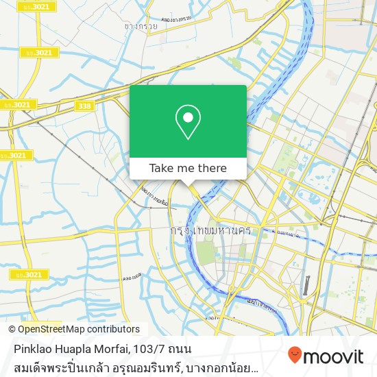 Pinklao Huapla Morfai, 103 / 7 ถนน สมเด็จพระปิ่นเกล้า อรุณอมรินทร์, บางกอกน้อย 10700 map