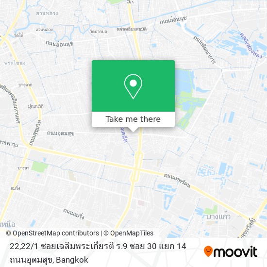 22,22 / 1 ซอยเฉลิมพระเกียรติ ร.9 ซอย 30 แยก 14 ถนนอุดมสุข map