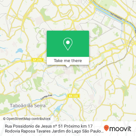 Rua Possidonio de Jesus  nº 51  Próximo km 17 Rodovia Raposa Tavares  Jardim do Lago  São Paulo SP map