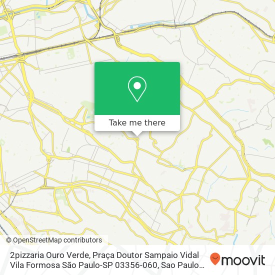 Mapa 2pizzaria Ouro Verde, Praça Doutor Sampaio Vidal Vila Formosa São Paulo-SP 03356-060